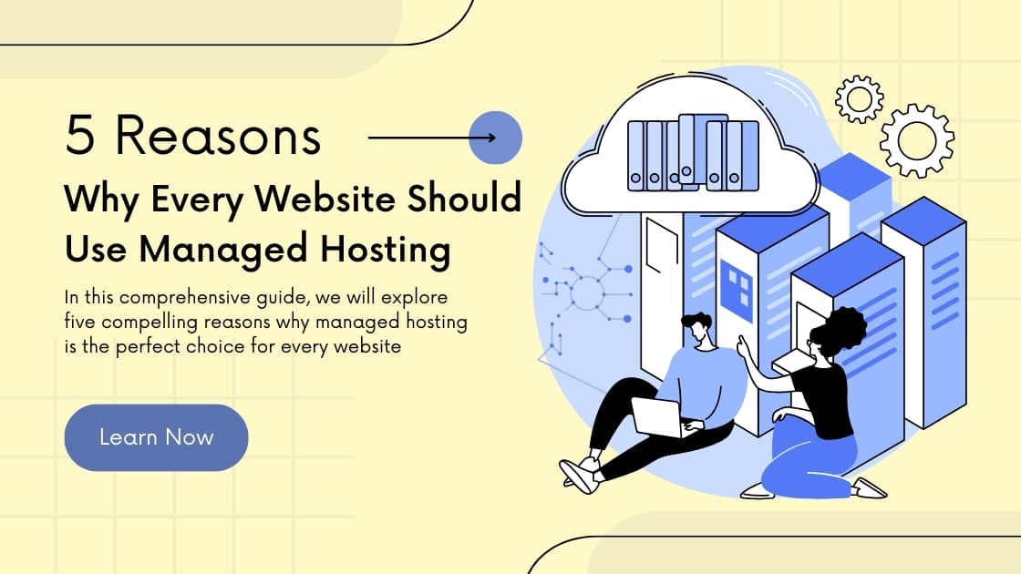 Benefits of Managed Hosting: Enhanced Performance, Security, Expert Support, and Scalability for Modern Websites